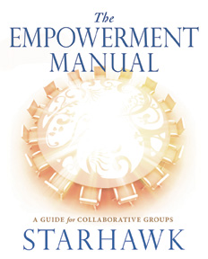 The Empowerment Manual - A Guide for Collaborative Groups by Starhawk